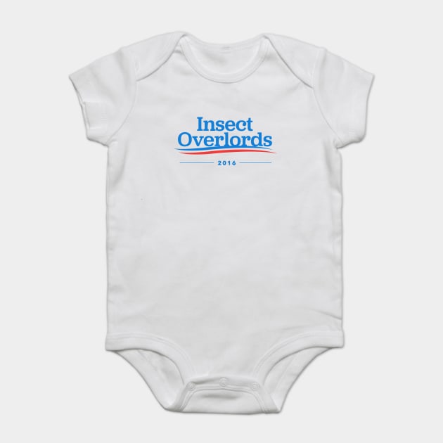 Insect Overlords 2016 Baby Bodysuit by dumbshirts